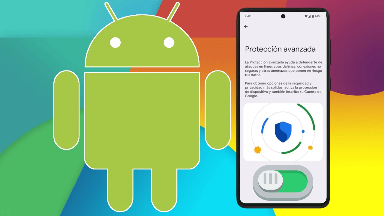 Protección avanzada en Android: Activa la seguridad robusta de Google